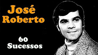 JoséRoberto  60 Sucessos [upl. by Ateloj]