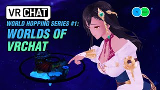 World Hopping Series 1  Worlds of VRChat [upl. by Siraf]