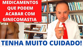 Medicamentos que podem fazer a GINECOMASTIA desaparecer Cirurgia Plástica [upl. by Kan]