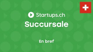 Créer son entreprise en Suisse la succursale expliquée simplement [upl. by Hgielrac]