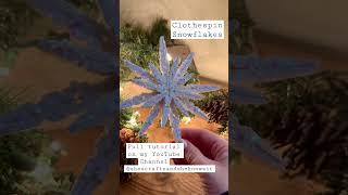 DIY Clothespin Snowflakes [upl. by Aicemak548]