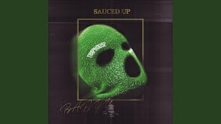 Sauced Up [upl. by Plafker540]