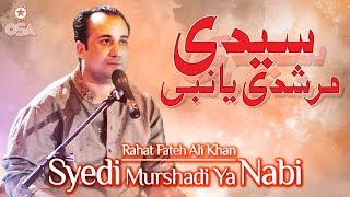 Syedi Murshadi Ya Nabi  Rahat Fateh Ali Khan  Qawwali official version  OSA Islamic [upl. by Alrahs]