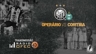 Rádio OFEC  Operário X Coritiba  Paranaense 2022 [upl. by Shelli]