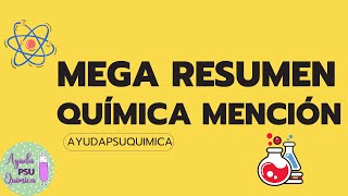 MEGA RESUMEN QUÍMICA MENCIÓN  prueba de transición 2021  admisión 2022 [upl. by Erdnua709]