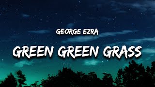 George Ezra  Green Green Grass sped up Lyrics quotgreen green grass blue blue skyquot [upl. by Bonaparte]