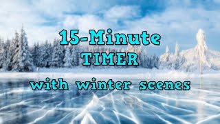 15 Minute Timer for Kids with Winter Scenes and Music [upl. by Okier]