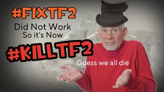 FIXTF2 failed now it’s Time for KillTF2 [upl. by Nhaj]