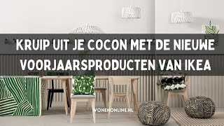 KRUIP UIT JE COCON MET DE NIEUWE VOORJAARSPRODUCTEN VAN IKEA [upl. by Avivah]