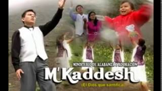 M Kaddesh MUSICA CRISTIANA Adoracion y Alabanza Quebrantamiento y Humillacion al Padre [upl. by Ennylcaj]