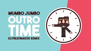 Mumbo Jumbo  Outro Time elybeatmaker Remix [upl. by Haldane]