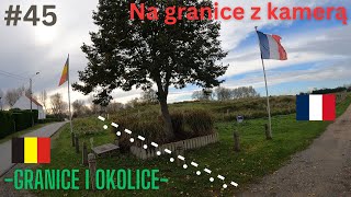 45 Granice Francuskie gospodarstwa z wjazdem od strony Belgii B • F [upl. by Atinahs]