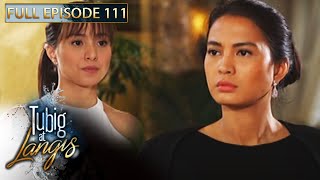 Full Episode 111  Tubig At Langis [upl. by Anaet]