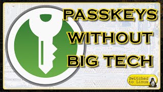 KeePassXC Passkeys Without Big Tech [upl. by Stromberg]