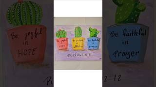 Joyful in hope patient in affliction faithful in prayer Romans 1212 cactus bibleart paul [upl. by Ninos898]