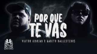 Victor Cibrian x Gabito Ballesteros  Porque Te Vas Official Video [upl. by Ntsud]