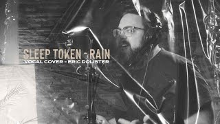 Sleep Token  Rain Vocal Cover Eric Dolister [upl. by Arianie]