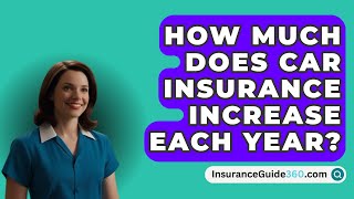 How Much Does Car Insurance Increase Each Year  InsuranceGuide360com [upl. by Annairdna]