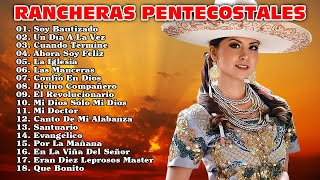 18 RANCHERAS PENTECOSTALES ALEGRES 2023 [upl. by Lange174]