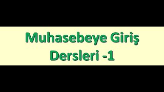 Muhasebeye Giriş 1 [upl. by Garnet]