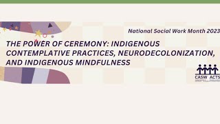 Indigenous Contemplative Practices Neurodecolonization and Indigenous Mindfulness [upl. by Atnauqahs]