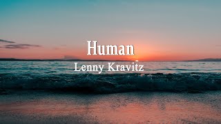 Lenny Kravitz  Human Lyrics [upl. by Trinee188]