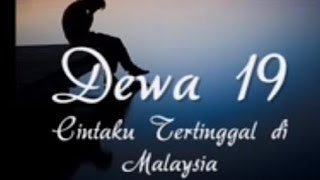 Dewa 19  Cintaku Tertinggal di Malaysia [upl. by Leorsiy340]