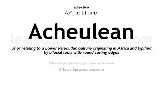 Pronunciation of Acheulean  Definition of Acheulean [upl. by Atnoid]