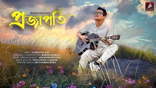 Prajapati  Prabin Borah  Supratim Das  Barsha Borah  Arnab Bashistha  Official Video [upl. by Aihsel]