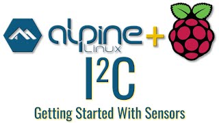 Alpine Linux on Raspberry Pi Basics Using I2C Sensors [upl. by Alyacim]