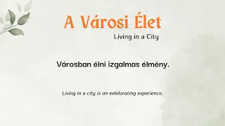 Hungarian reading practice for beginners with English translation  Living in a city [upl. by Hansiain]