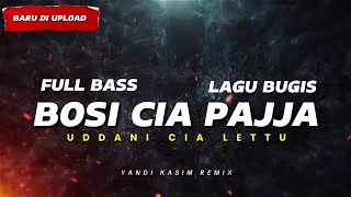 BOSI CIA PAJJA UDDANI CIA LETTU  DJ YANDI KASIM REMIX NEW 2K24 [upl. by Meuser]