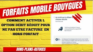 Bouygues Telecom  comment activer loption débit réduit pour ne pas payer de hors forfait mobile [upl. by Clements]