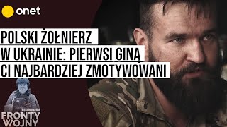 Polski żołnierz w Ukrainie o wojnie quotW moim sercu jest dwóch ludziquot  Fronty Wojny 1 [upl. by Guimond148]