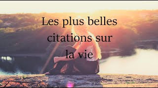 Les plus belles citations sur la vie [upl. by Attenna539]