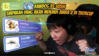 RAWDOG VS SUSHI SIAPAKAH YANG AKAN JAURA 2 THOR CUP  RAGNAROK ORIGIN [upl. by Nina51]