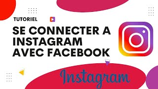 Comment se connecter a Instagram avec Facebook [upl. by Vivl]