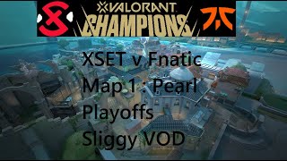 XSET v Fnatic Map 1 Pearl Playoffs CHAMPIONS Sliggy FULL VOD [upl. by Rhtaeh400]