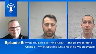 Industrial Automation Insider Key Tips for Spec’ing a Machine Vision System  Zebra Podcast [upl. by Cigam256]