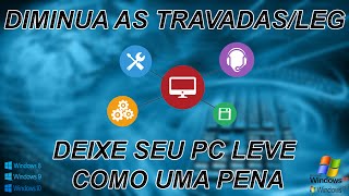 Como diminuir as travadasleg do seu PC  Deixe o mais leve e rápido [upl. by Aleksandr]