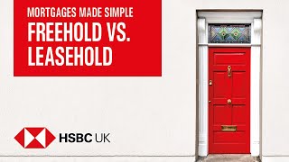 Freehold vs Leasehold  Mortgages Made Simple  HSBC UK [upl. by Lupiv207]