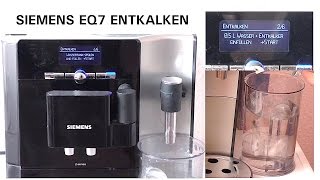 Siemens EQ7 Entkalken  Anleitung Reinigung Kaffeevollautomat Teil 1 [upl. by Cato]