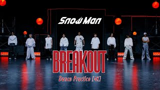 Snow Man「BREAKOUT」Dance Practice [upl. by Rufe]