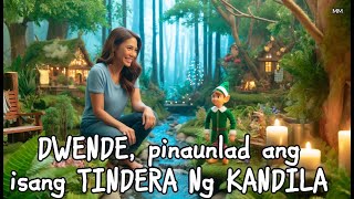 DWENDE pinaunlad ang Isang TINDERA Ng KANDILA [upl. by Annoval]