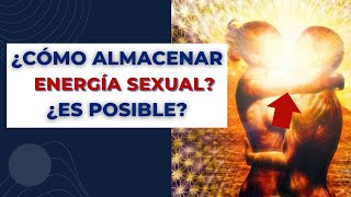 ¿CÓMO ALMACENAR ENERGÍA SEXUAL Y SER UN HOMBRE quotATRACTIVOquot  CLAVES PARA LOGRARLO [upl. by Oznole]