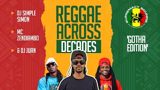 Reggae Across Decades  Gotha Edition  MC Zendiambo  DJ Simple Simon amp DJ Juan [upl. by Yhtak244]