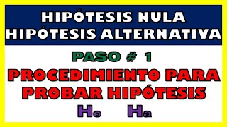 PROCEDIMIENTO PARA PRUEBAS DE HIPÓTESIS PASO 1 DE 5  HIPÓTESIS NULA Y ALTERNATIVA [upl. by Ametaf]