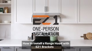 EZ1 OnePerson Installation How to Install a Range Hood with EZ1 Brackets [upl. by Aidni]