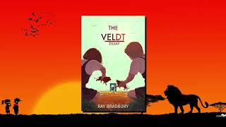 THE VELDT  A VIDEO ESSAY [upl. by Ytomit]