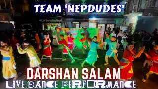 Darshan Salam  Live Dance Performance ByTeam Nepdudes 🇳🇵 [upl. by Chally]